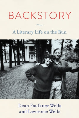 Backstory: A Literary Life on the Run by Wells, Dean Faulkner