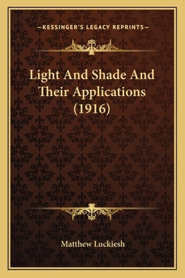 Light And Shade And Their Applications (1916) by Luckiesh, Matthew
