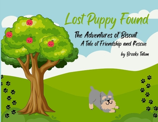 The Lost Puppy: The Adventures of Biscuit A Tale of Friendship and Rescue by Tatum, Brooke