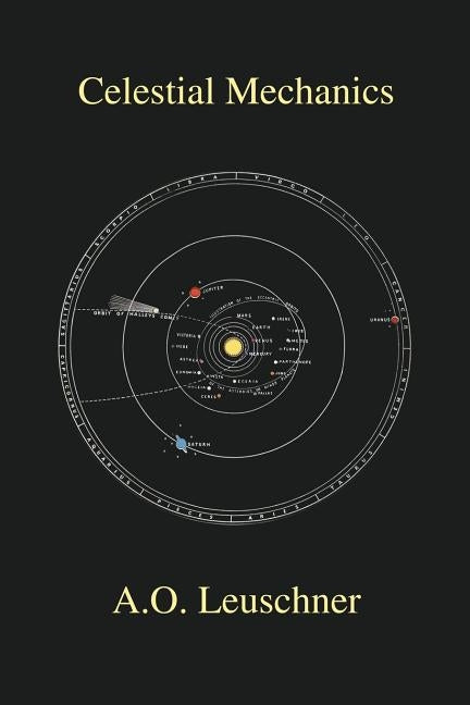 Celestial Mechanics by Leuschner, A. O.