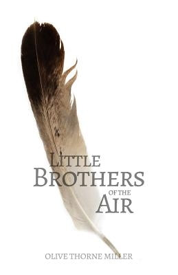 Little Brothers of the Air by Miller, Olive Thorne