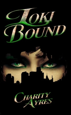 Loki Bound by Ayres, Charity