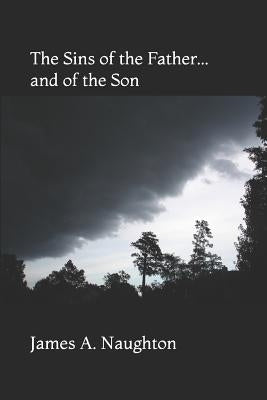The Sins of the Father... and of the Son by Naughton, James a.