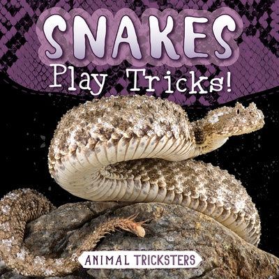 Snakes Play Tricks! by Lombardo, Jennifer