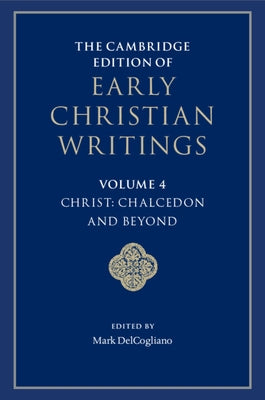 The Cambridge Edition of Early Christian Writings by Delcogliano, Mark