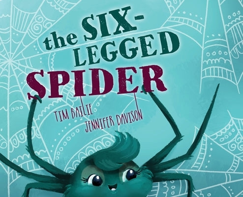 The Six-Legged Spider by Bailie, Tim