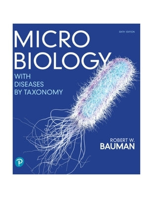 Microbiology with Diseases by Taxonomy by Bauman, Robert