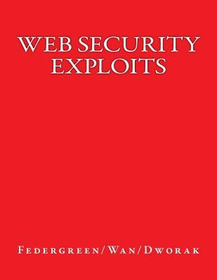 Web Security Exploits by Wan, Bryant