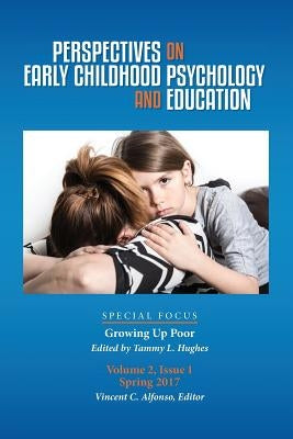 Perspectives on Early Childhood Psychology and Education Vol 2.1: Growing Up Poor by Alfonso, Vincent C.