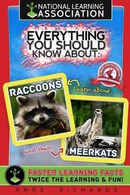 Everything You Should Know About Raccoons and Meerkats by Richards, Anne