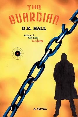 The Guardian by Hall, D. E.