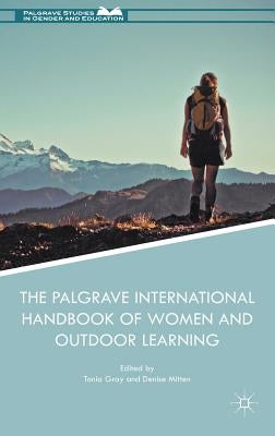 The Palgrave International Handbook of Women and Outdoor Learning by Gray, Tonia