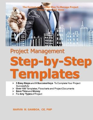 Project Management Step-by-Step Templates by Gamboa, Marvin M.