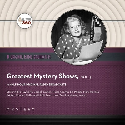 Classic Radio's Greatest Mystery Shows, Vol. 5 by Black Eye Entertainment