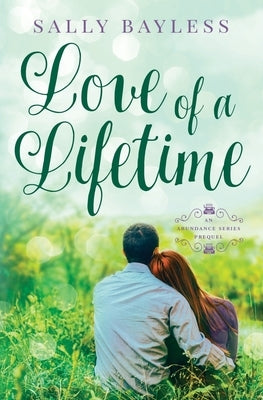 Love of a Lifetime: An Abundance Series Prequel by Bayless, Sally
