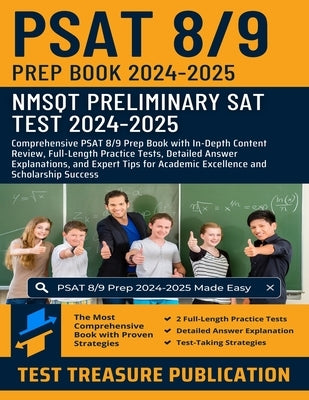 PSAT 8/9 Prep Book 2024-2025: NMSQT Preliminary SAT (Scholastic Assessment Test): PSAT 8/9 Prep with In-Depth Content Review, Full-Length Practice T by Publication, Test Treasure