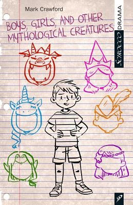 Boys, Girls, and Other Mythological Creatures by Crawford, Mark