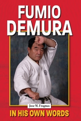 Fumio Demura in His Own Words by Fraguas, Jose M.