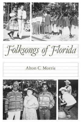 Folksongs of Florida by Morris, Alton C.