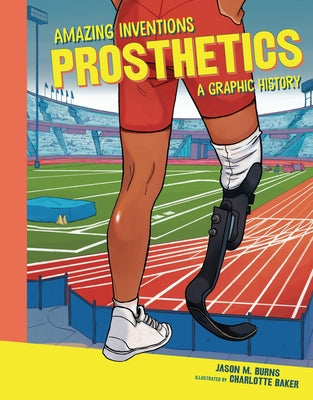 Prosthetics: A Graphic History by Burns, Jason M.