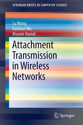 Attachment Transmission in Wireless Networks by Wang, Lu