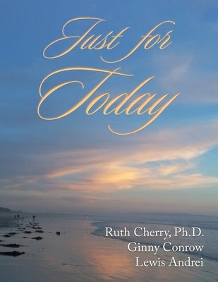 Just for Today by Cherry, Ruth