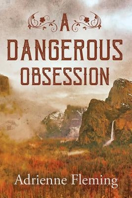 A Dangerous Obsession by Fleming, Adrienne