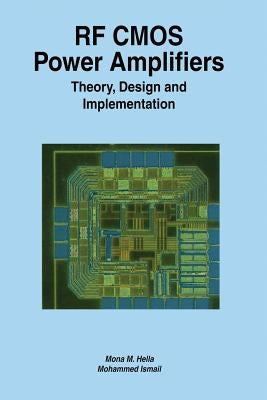RF CMOS Power Amplifiers: Theory, Design and Implementation by Hella, Mona M.