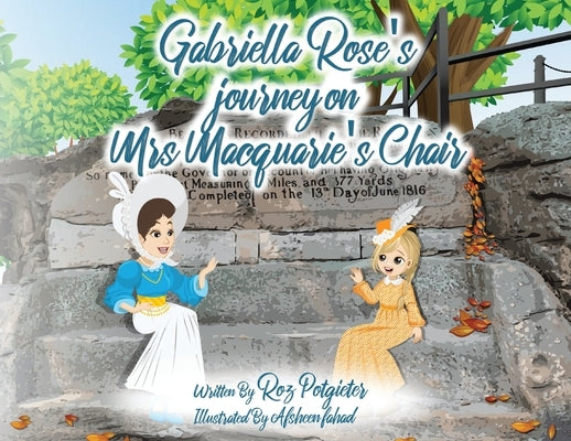 Gabriella Rose's journey on Mrs Macquarie's Chair by Potgieter, Roz