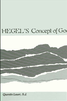 Hegel's Concept of God by Lauer, Quentin