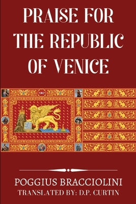 Praise for the Republic of Venice by Pogius Bracciolini