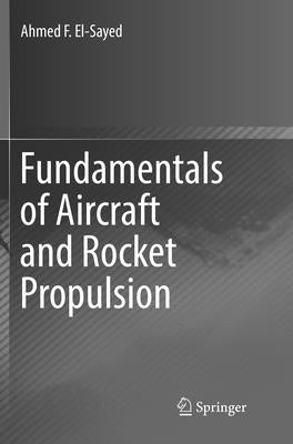 Fundamentals of Aircraft and Rocket Propulsion by El-Sayed, Ahmed F.