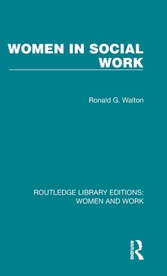 Women in Social Work by Walton, Ronald G.