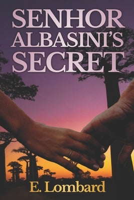 Senhor Albasini's Secret by Lombard, E.