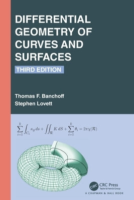 Differential Geometry of Curves and Surfaces by Banchoff, Thomas F.