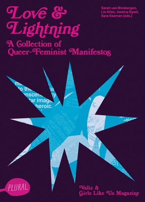 Love and Lightning: A Collection of Queer-Feminist Manifestos by Van Binsbergen, Sarah