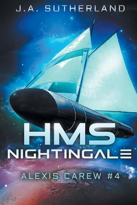 HMS Nightingale: Alexis Carew #4 by Sutherland, J. a.