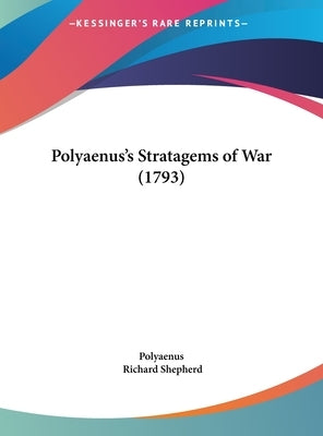 Polyaenus's Stratagems of War (1793) by Polyaenus