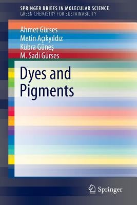 Dyes and Pigments by Gürses, Ahmet