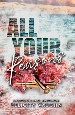 All Your Reasons by Vaughn, Felicity
