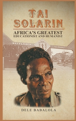 Tai Solarin by Babalola, Dele