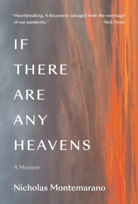 If There Are Any Heavens: A Memoir by Montemarano, Nicholas