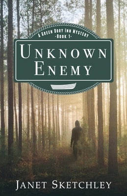 Unknown Enemy: A Green Dory Inn Mystery by Sketchley, Janet