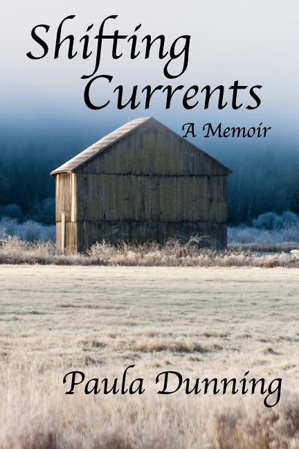 Shifting Currents: A Memoir by Dunning, Paula