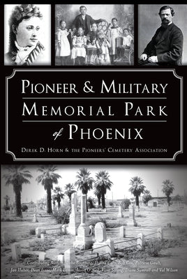 Pioneer & Military Memorial Park of Phoenix by Horn, Derek D.