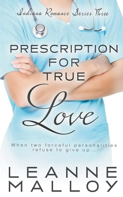 Prescription for True Love by Malloy, Leanne