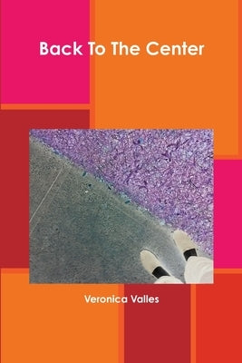 Back To The Center by Valles, Veronica