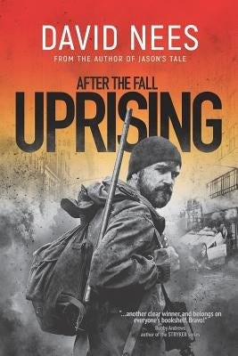 Uprising: Book 2 in the After the Fall Series by Nees, David