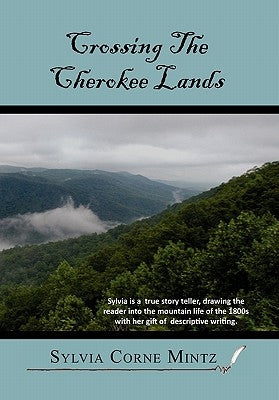 Crossing the Cherokee Land by Mintz, Sylvia Corne
