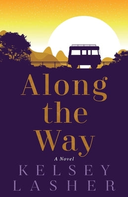 Along The Way by Lasher, Kelsey